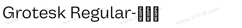 Grotesk Regular字体转换 Grotesk Regular字体转换